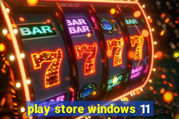 play store windows 11